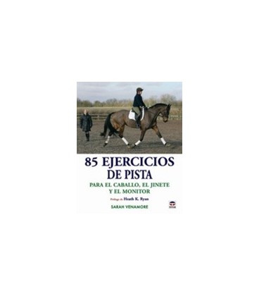 85 EJERCICIOS DE PISTA PARA CABALLO JINETE Y MONITOR