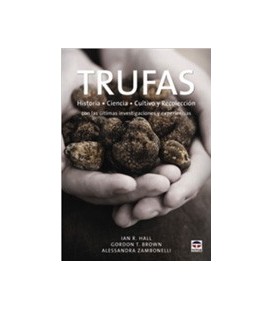 TRUFAS HISTORIA CIENCIA CULTIVO Y RECOLECCION