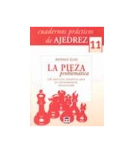 CUADERNOS AJEDREZ 11 LA PIEZA PROBLEMATICA
