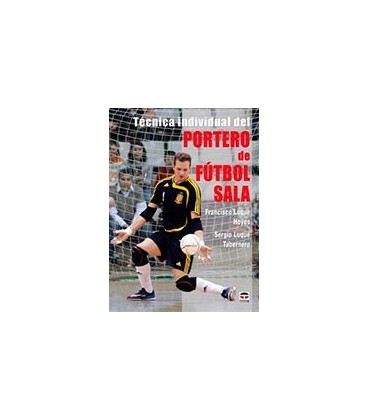 TECNICA INDIVIDUAL PORTERO DE FUTBOL SALA
