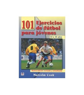 101 EJERCICIOS DE FUTBOL PARA JOVENES DE 12 A 16 AÑOS