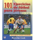101 EJERCICIOS DE FUTBOL PARA JOVENES DE 12 A 16 AÑOS