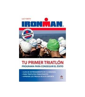 TU PRIMER TRIATLON PROGRAMACION PARA CONSEGUIR EL EXITO