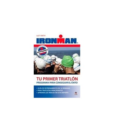 TU PRIMER TRIATLON PROGRAMACION PARA CONSEGUIR EL EXITO