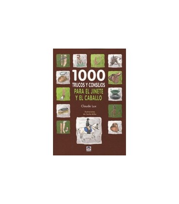 1000 TRUCOS Y CONSEJOS PARA EL JINETE Y EL CABALLO