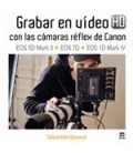 GRABAR EN VIDEO HD CON CAMARAS REFLEX DE CANON