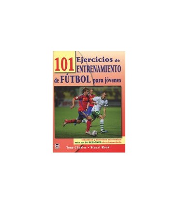 101 EJERCICIOS DE ENTRENAMIENTO DE FUTBOL PARA JOVENES