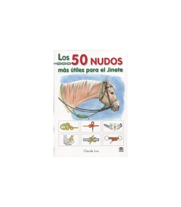50 NUDOS MAS UTILES PARA EL JINETE
