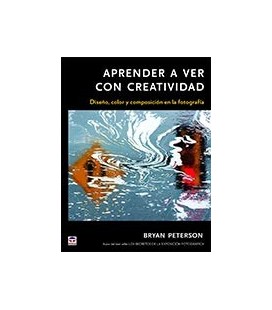 APRENDER A VER CON CREATIVIDAD (DISEÑO COLOR COMPOSICION FOTOGRAFIA)