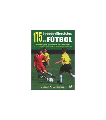 175 JUEGOS Y EJERCICIOS DE FUTBOL