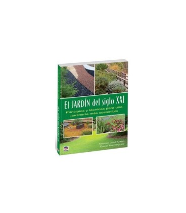 JARDIN DEL SIGLO XXI PRINCIPIO Y TECNICAS JARDINERIA SOSTENIBLE