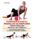 EJERCICIOS CON EL RODILLO DE ESPUMA FOAM ROLLER