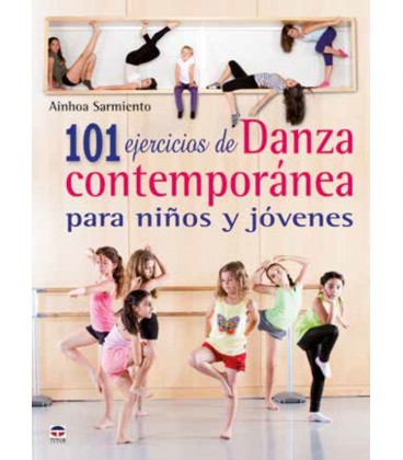 101 EJERCICIOS DE DANZA CONTEMPORANEA PARA NIÑOS Y JOVENES