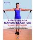 EJERCICIOS CON BANDA ELASTICA (MANUAL DE TRABAJO)