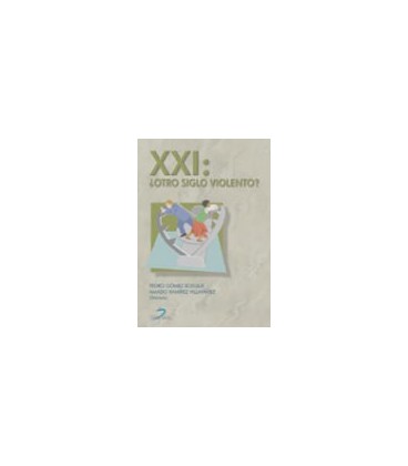 XXI ¿OTRO SIGLO VIOLENTO