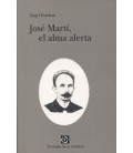 JOSE MARTI EL ALMA ALERTA