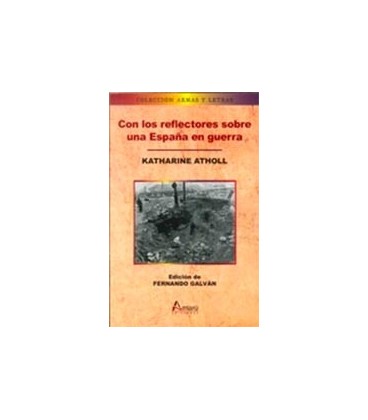 CON LOS REFLECTORES SOBRE UNA ESPAÑA EN GUERRA