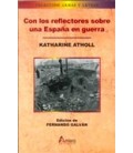 CON LOS REFLECTORES SOBRE UNA ESPAÑA EN GUERRA