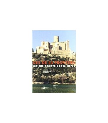 DES DE LA FRONTERA CASTELLS MEDIEVALS DE MARC