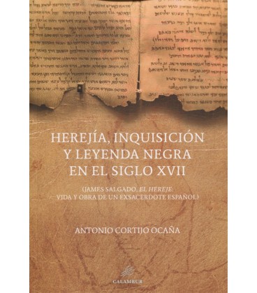 HEREJIA INQUISICION Y LEYENDA NEGRA EN EL SIGLO XVII