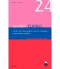 ESCRIBIR TEATRO UNA GUIA PRACTICA PARA CREAR TEXTOS DRAMATICOS
