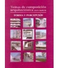 TEMAS DE COMPOSICION ARQUITECTONICA TOMO 05 FORMA Y PERCEPCION