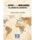 RUTAS DE LOS MERCADERES Y EL ALBOREAR DE LA MATEMATICA