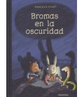 BROMAS EN LA OSCURIDAD