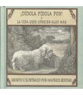 ¡DIDOLA PIDOLA PON! O LA VIDA DEBE OFRECER ALGO MAS
