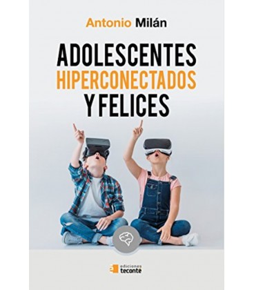 ADOLESCENTES HIPERCONECTADOS Y FELICES
