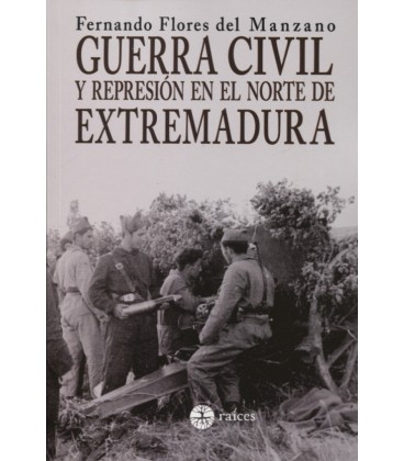 GUERRA CIVIL Y REPRESION EN EL NORTE DE EXTREMADURA