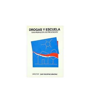 DROGAS Y ESCUELA PROPUESTA DE PREVENCION