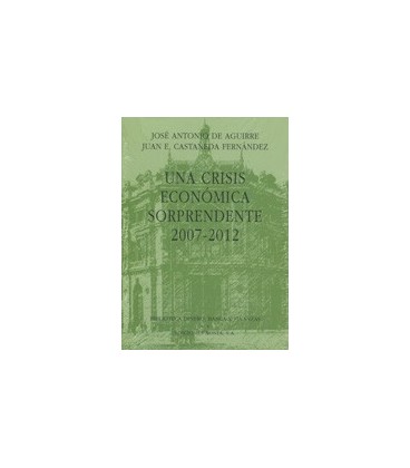 UNA CRISIS ECONOMICA SORPRENDENTE 2007 2012