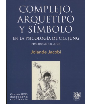 COMPLEJO ARQUETIPO Y SIMBOLO EN LA PSICOLOGIA DE CG JUNG