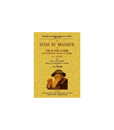 LE GUIDE DU BRASSEUR OU L ART DE FAIRE LA BIERE