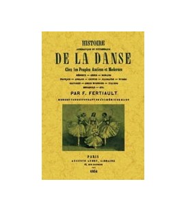 HISTOIRE ANECDOTIQUE ET PITTORESQUE DE LA DANSE