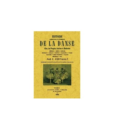 HISTOIRE ANECDOTIQUE ET PITTORESQUE DE LA DANSE