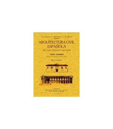 ARQUITECTURA CIVIL ESPAÑOLA SIGLOS I AL XVIII 2 TOMOS