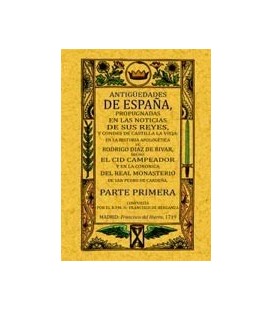 ANTIGUEDADES DE ESPAÑA (2 TOMOS) PROPUGNADAS EN NOTICIAS DE SUS REYES