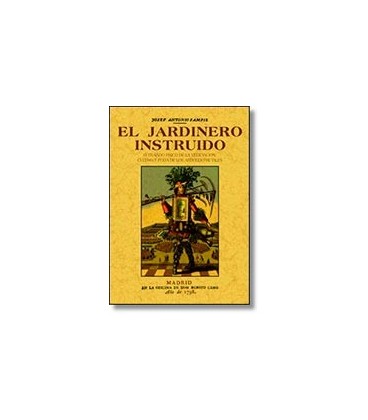 JARDINERO INSTRUIDO O TRATADO FISICO DE LA VEGETACION