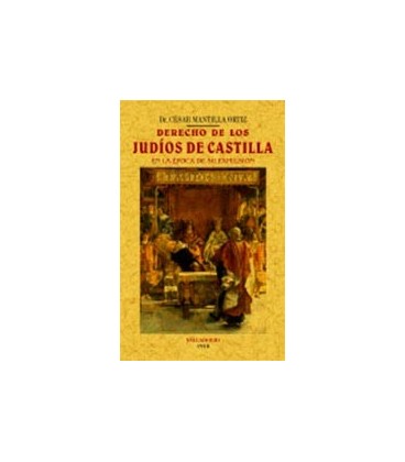DERECHOS DE LOS JUDIOS DE CASTILLA EN LA EPOCA DE SU EXPULSION