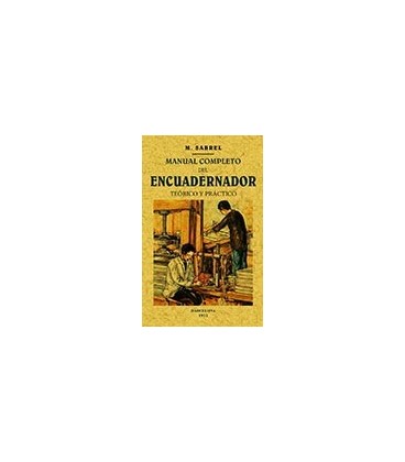 MANUAL COMPLETO DEL ENCUADERNADOR TEORICO Y PRACTICO