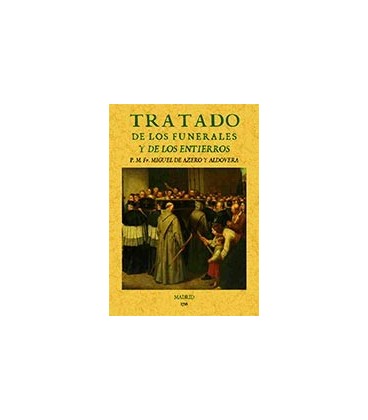 TRATADO DE LOS FUNERALES Y DE LAS SEPULTURAS