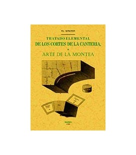 TRATADO ELEMENTAL DE LOS CORTES DE LA CANTERIA O ARTE DE LA MONTEA