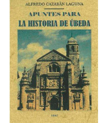 APUNTES PARA LA HISTORIA DE UBEDA