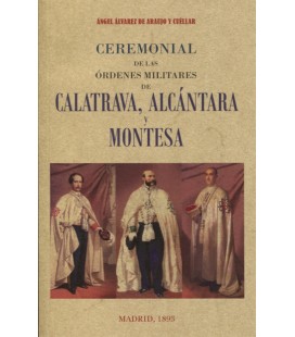 CEREMONIAL DE LAS ORDENES MILITARES DE CALATRAVA ALCANTARA Y MONTESA