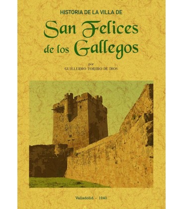 HISTORIA DE LA VILLA DE SAN FELICES DE LOS GALLEGOS