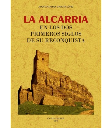 ALCARRIA EN LOS DOS PRIMEROS SIGLOS DE SU RECONQUISTA