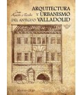 ARQUITECTURA Y URBANISMO DEL ANTIGUO VALLADOLID