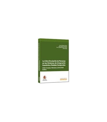 LIBRE CIRCULACION DE PERSONAS EN LOS SISTEMAS DE INTEGRACION ECONOMICA